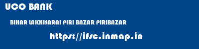 UCO BANK  BIHAR LAKHISARAI PIRI BAZAR PIRIBAZAR  ifsc code